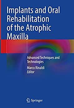 Implants and Oral Rehabilitation of the Atrophic Maxilla: Advanced Techniques and Technologies