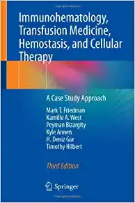 Immunohematology, Transfusion Medicine, Hemostasis, and Cellular Therapy: A Case Study Approach, 3rd Edition