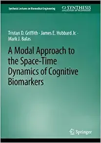Modal Approach to the Space-Time Dynamics of Cognitive Biomarkers (Synthesis Lectures on Biomedical Engineering)