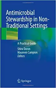 Antimicrobial Stewardship in Non-Traditional Settings: A Practical Guide (