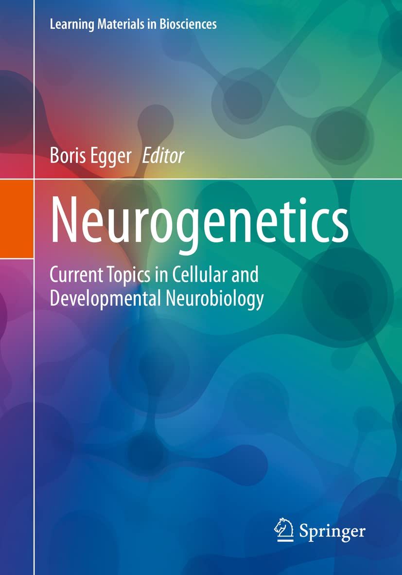 Neurogenetics: Current Topics in Cellular and Developmental Neurobiology (Learning Materials in Biosciences