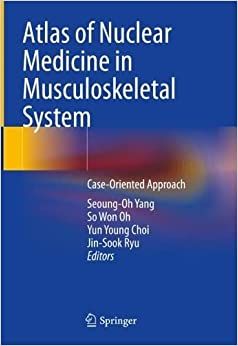Atlas of Nuclear Medicine in Musculoskeletal System: Case-Oriented Approach