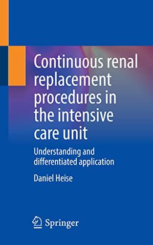 Continuous renal replacement procedures in the intensive care unit: Understanding and differentiated application