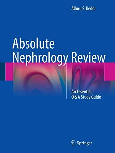 Absolute Nephrology Review: An Essential Q &amp; A Study Guide