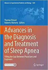 Advances in the Diagnosis and Treatment of Sleep Apnea: Filling the Gap Between Physicians and Engineers (Advances in Experimental Medicine and Biology, 1384 Advances in the Diagnosis and Treatment of Sleep Apnea: Filling the Gap Between Physicians and Engineers (Advances in Experimental Medicine and Biology, 1384