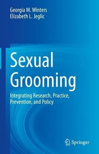 Sexual Grooming: Integrating Research, Practice, Prevention, and Policy