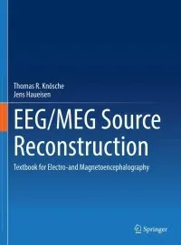 EEG/MEG Source Reconstruction: Textbook for Electro-and Magnetoencephalography