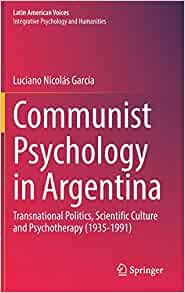 Communist Psychology in Argentina: Transnational Politics, Scientific Culture and Psychotherapy