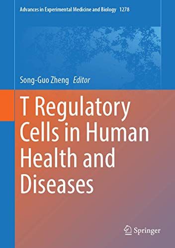 T Regulatory Cells in Human Health and Diseases (Advances in Experimental Medicine and Biology, 1278)