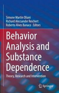 Behavior Analysis and Substance Dependence : Theory, Research and Intervention