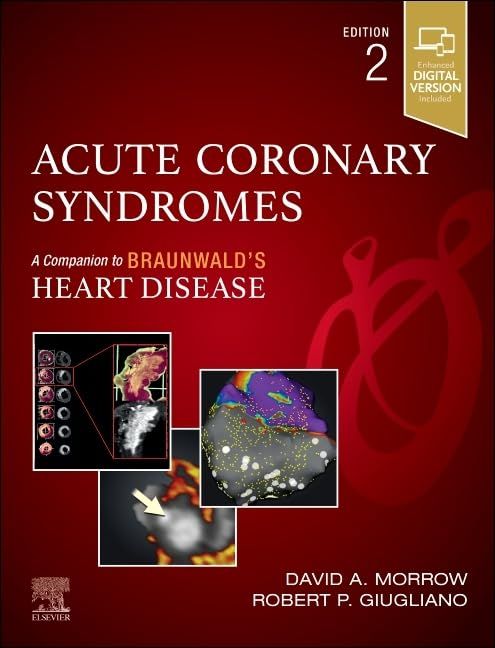 Acute Coronary Syndromes (Companion to Braunwald’s Heart Disease), 2nd edition