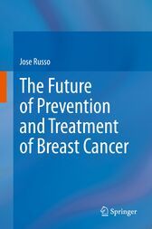 The Future of Prevention and Treatment of Breast Cancer