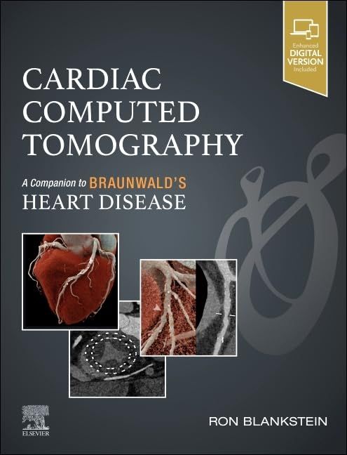 Cardiac Computed Tomography: A Companion to Braunwald’s Heart Disease