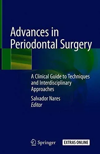Advances in Periodontal Surgery: A Clinical Guide to Techniques and Interdisciplinary Approaches
