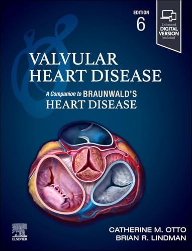 Valvular Heart Disease: A Companion to Braunwald’s Heart Disease, 6th edition
