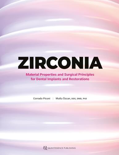Zirconia: Material Properties and Surgical Principles for Dental Implants and Restorations