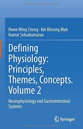 Defining Physiology: Principles, Themes, Concepts. Volume 2: Neurophysiology and Gastrointestinal Systems