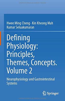 Defining Physiology: Principles, Themes, Concepts. Volume 2: Neurophysiology and Gastrointestinal Systems