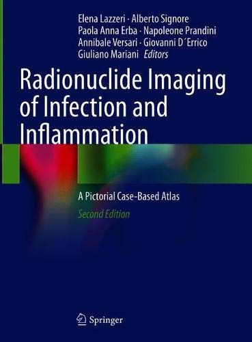 Radionuclide Imaging of Infection and Inflammation: A Pictorial Case-Based Atlas, 2nd Edition