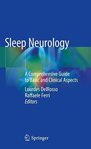 Sleep Neurology: A Comprehensive Guide to Basic and Clinical Aspects