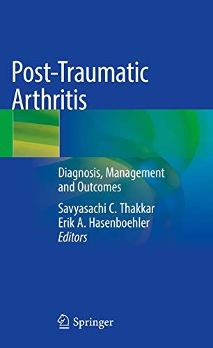 Post-Traumatic Arthritis: Diagnosis, Management and Outcomes