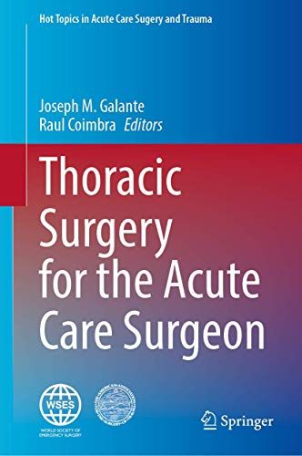 Thoracic Surgery for the Acute Care Surgeon (Hot Topics in Acute Care Surgery and Trauma)