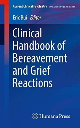 Clinical Handbook of Bereavement and Grief Reactions (Current Clinical Psychiatry)