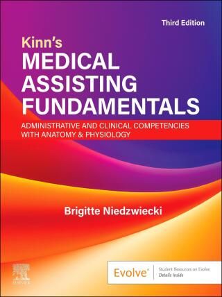 Kinn’s Medical Assisting Fundamentals: Administrative and Clinical Competencies with Anatomy &amp; Physiology, 3rd Edition