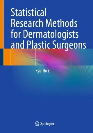 Statistical Research Methods for Dermatologists and Plastic Surgeons