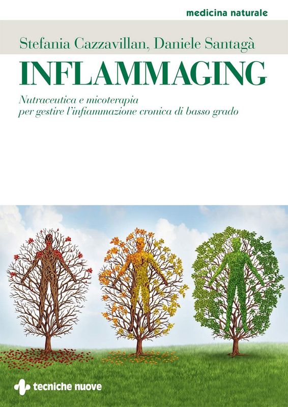 Inflammaging: Nutraceutica e micoterapia per gestire l’infiammazione cronica di basso grado (Italian Edition)