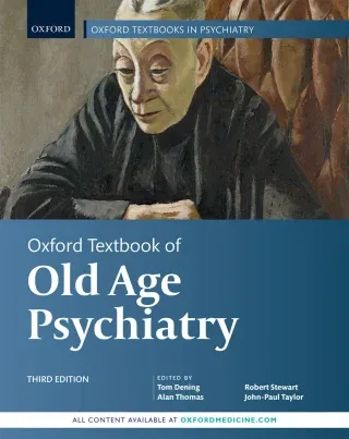 Oxford Textbook of Old Age Psychiatry, Third Edition