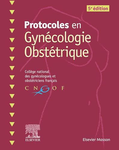 Protocoles en Gynécologie Obstétrique (French Edition), 5th edition