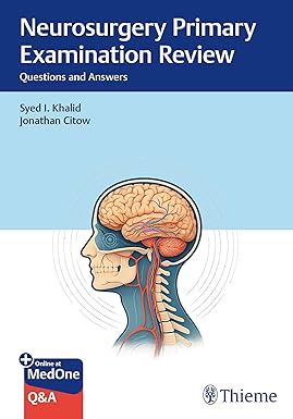 Neurosurgery Primary Examination Review: Questions and Answers