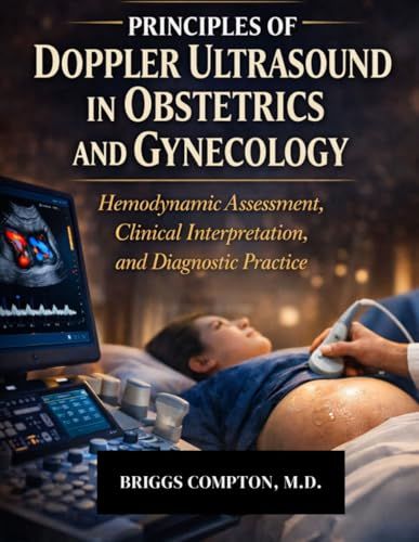 Principles of Doppler Ultrasound in Obstetrics and Gynecology: Hemodynamic Assessment, Clinical Interpretation, and Diagnostic