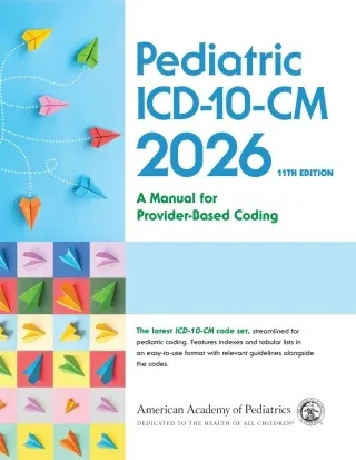 Pediatric ICD-10-CM: A Manual for Provider Based Coding 2026, 11th Edition