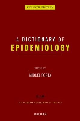 A Dictionary of Epidemiology, 7th edition