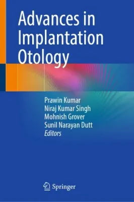 Advances in Implantation Otology