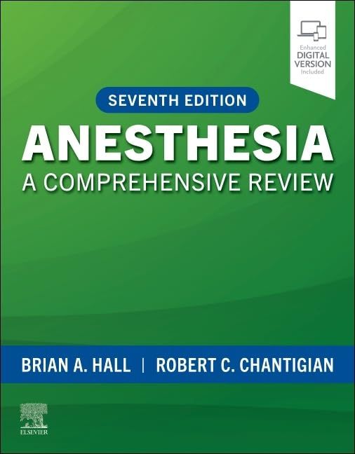 Anesthesia: A Comprehensive Review, 7th edition