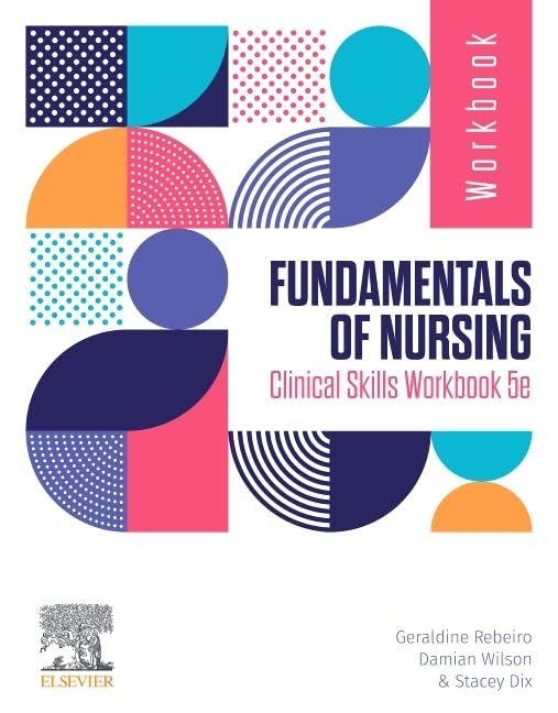 Fundamentals of Nursing Clinical Skills Workbook, 5th Edition