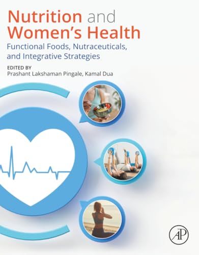 Nutrition and Women’s Health: Functional Foods, Nutraceuticals, and Integrative Strategies