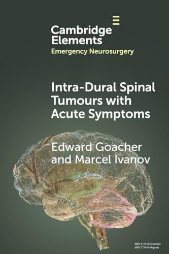 Intra-Dural Spinal Tumours with Acute Symptoms (Elements in Emergency Neurosurgery)