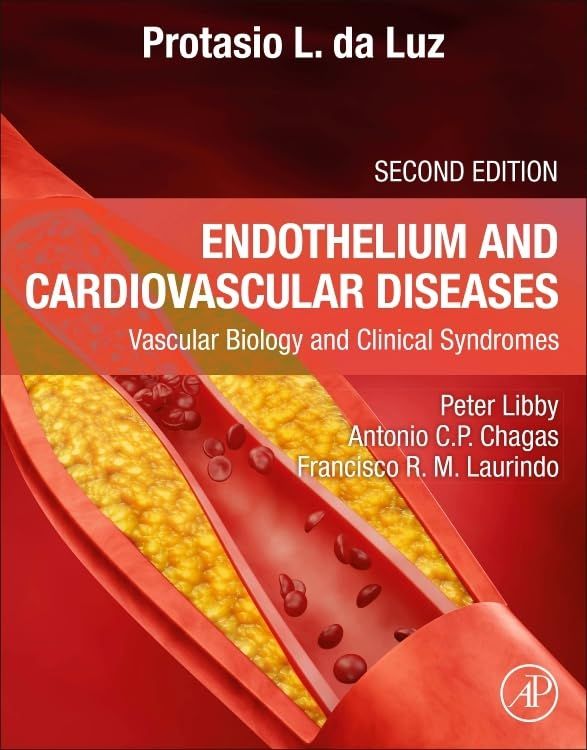 Endothelium and Cardiovascular Diseases: Vascular Biology and Clinical Syndromes, 2nd Edition