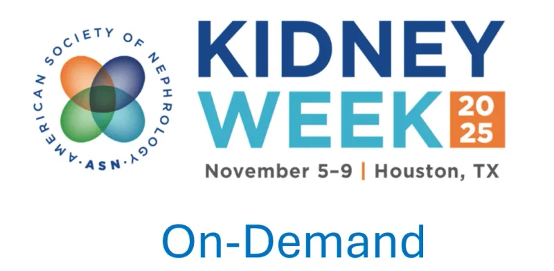 American Society of Nephrology Kidney Week On-Demand 2025