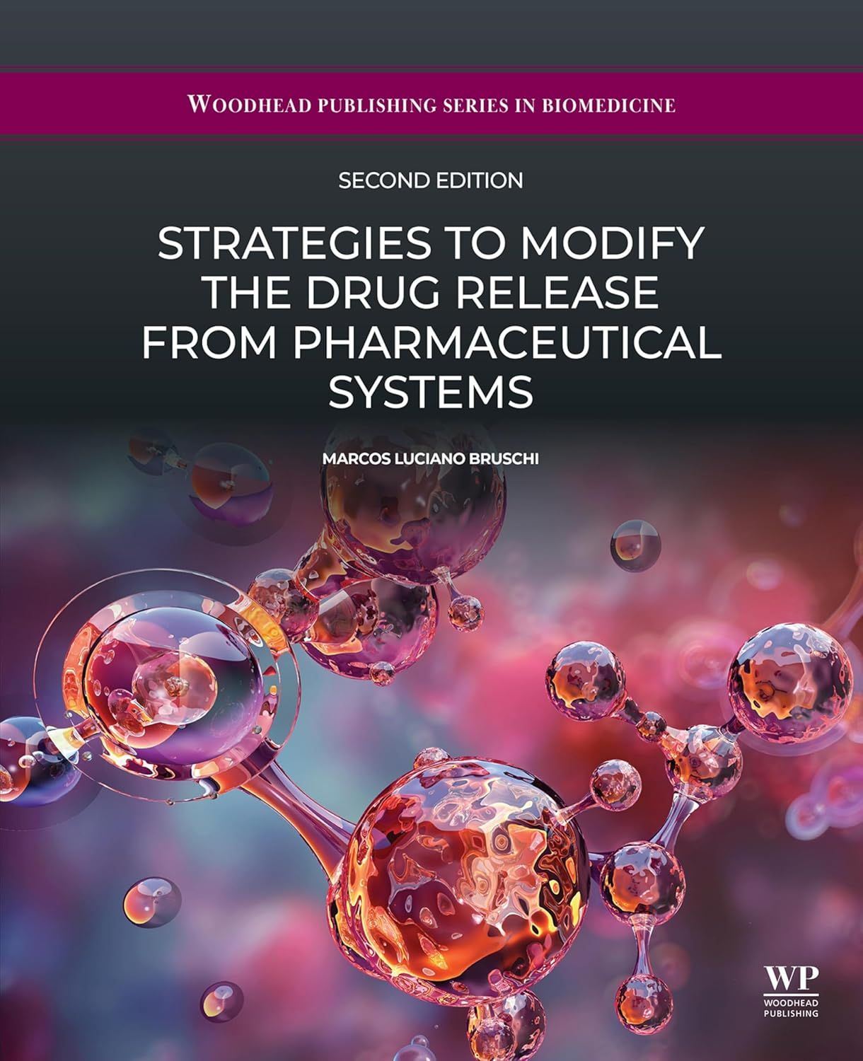 Strategies to Modify the Drug Release from Pharmaceutical Systems, Second Edition
