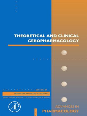 Theoretical and Clinical Geropharmacology (Advances in Pharmacology)