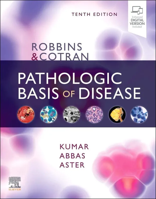 Robbins &amp; Cotran Pathologic Basis of Disease (Robbins Pathology), 10th Edition