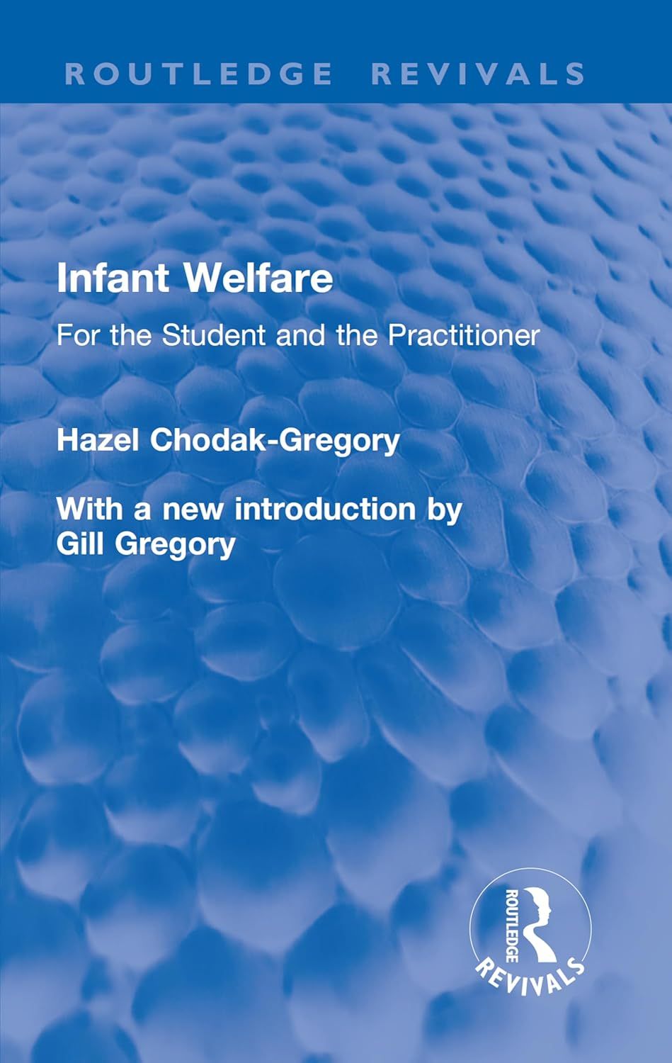 Infant Welfare: For The Student &amp; Practitioner