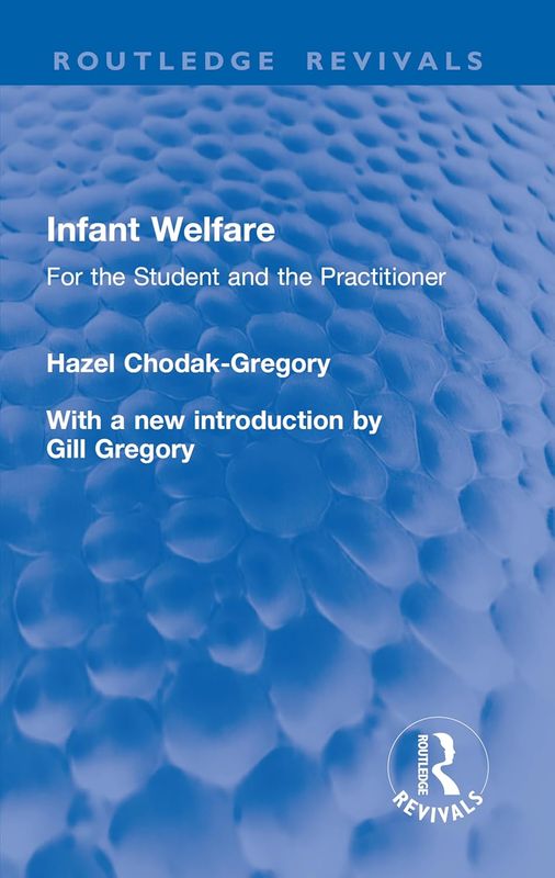 Infant Welfare: For The Student &amp; Practitioner