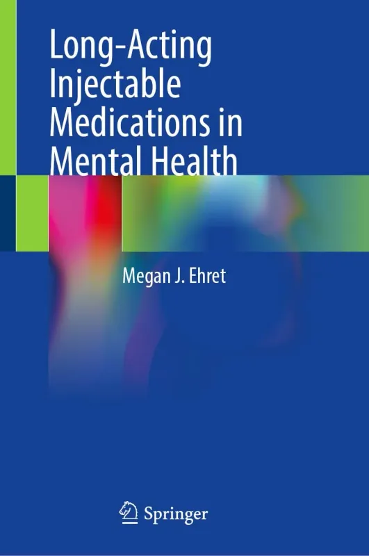 Long-Acting Injectable Medications in Mental Health