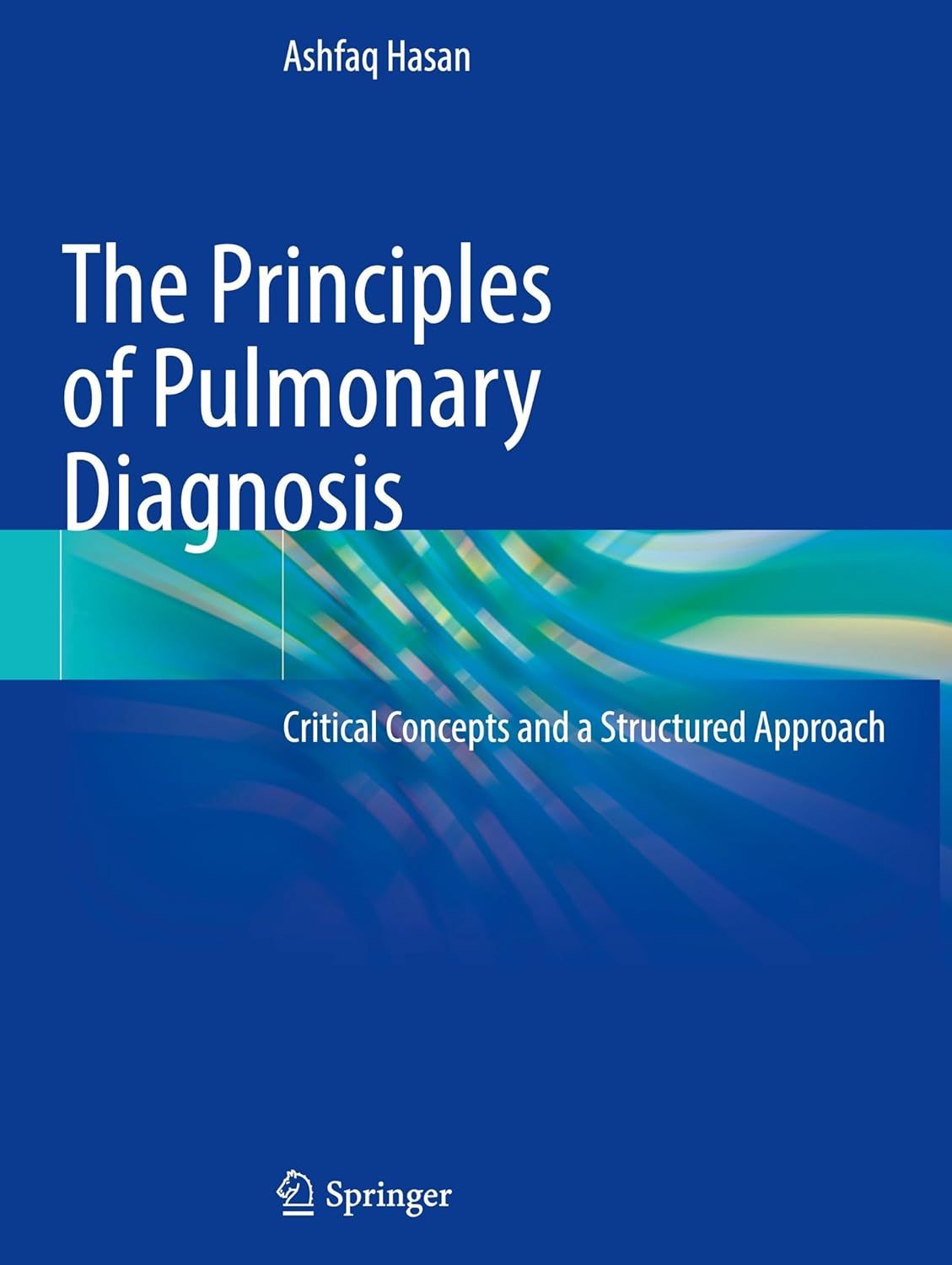The Principles of Pulmonary Diagnosis: Critical Concepts and a Structured Approach